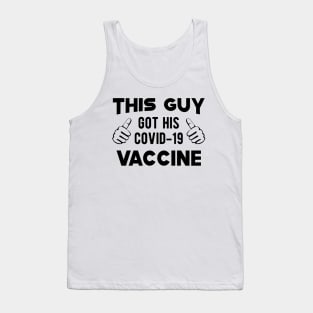 Vaccinated - This guy got his covid-19 vaccine Tank Top